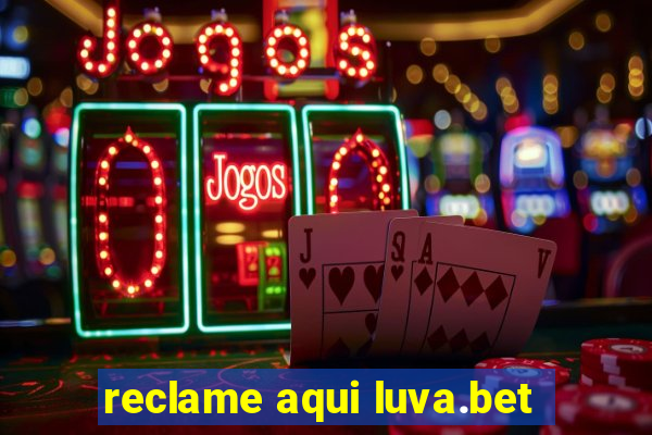 reclame aqui luva.bet