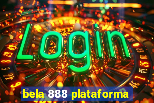 bela 888 plataforma