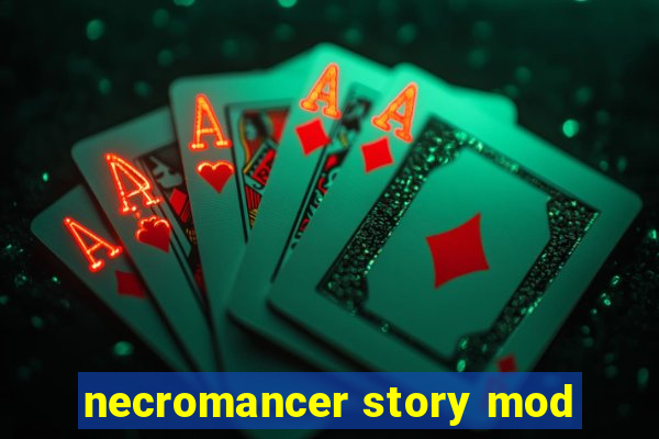 necromancer story mod