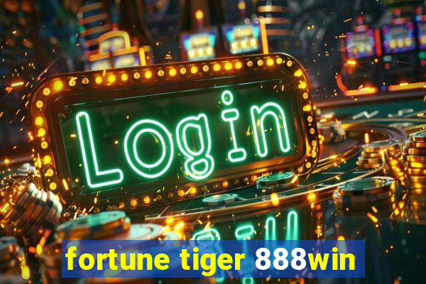 fortune tiger 888win