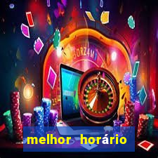 melhor horário para jogar pixbet