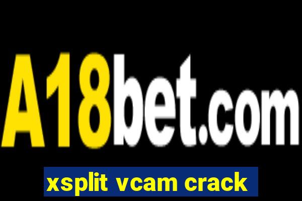 xsplit vcam crack