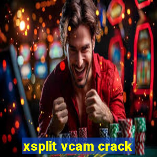 xsplit vcam crack