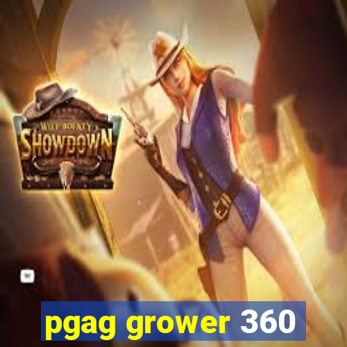 pgag grower 360