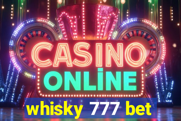 whisky 777 bet