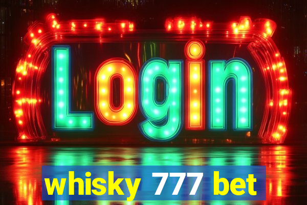 whisky 777 bet