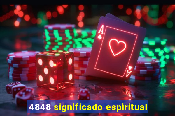 4848 significado espiritual