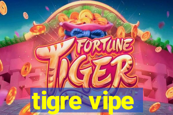 tigre vipe