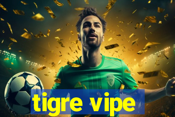 tigre vipe