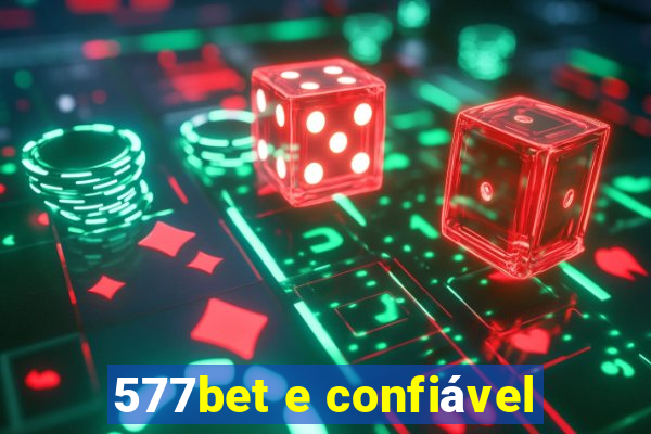 577bet e confiável