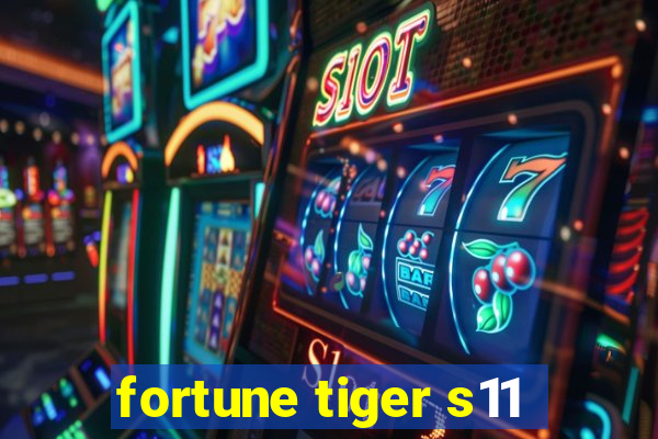 fortune tiger s11