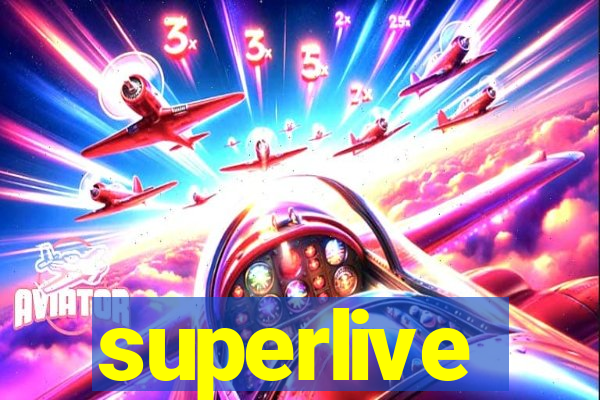 superlive