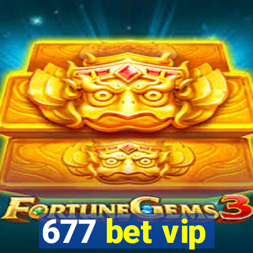 677 bet vip