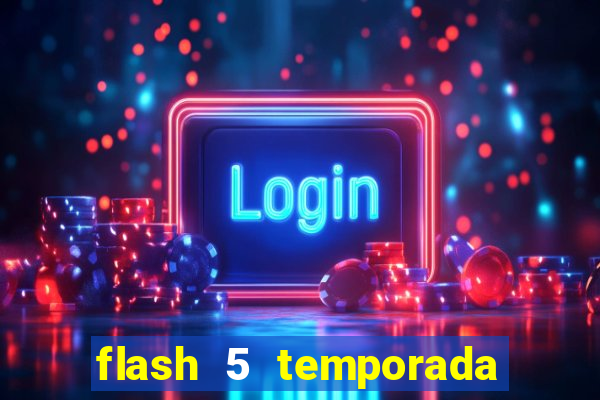 flash 5 temporada ep 9 continua em arrow