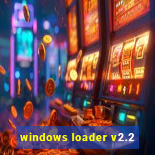 windows loader v2.2