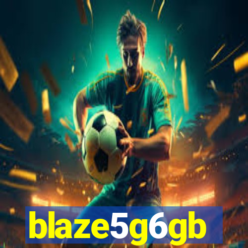 blaze5g6gb