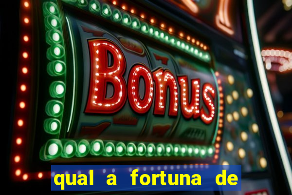 qual a fortuna de raiam santos