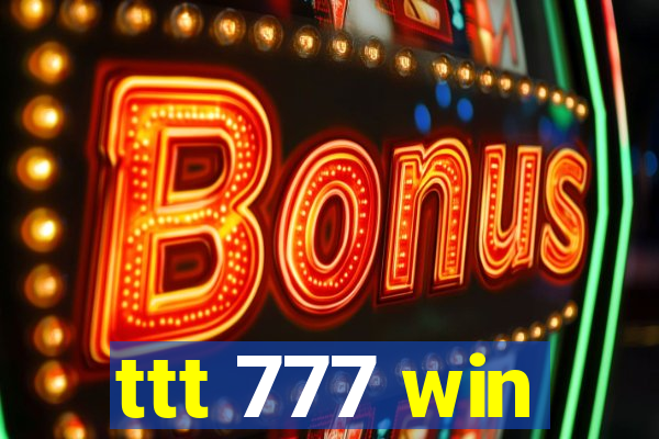 ttt 777 win