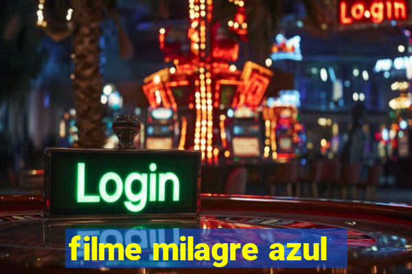 filme milagre azul