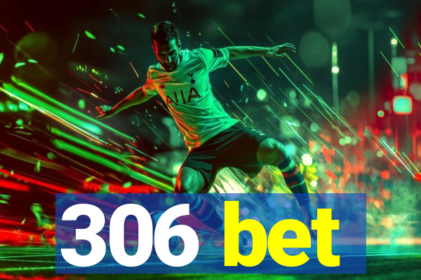 306 bet