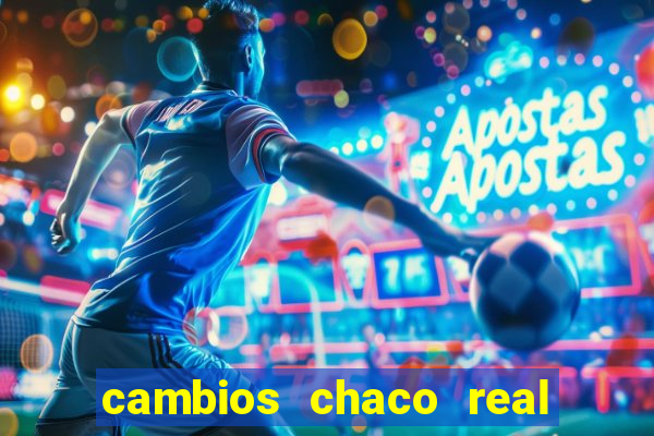 cambios chaco real x guarani