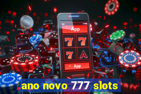 ano novo 777 slots