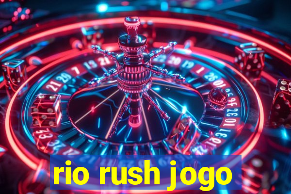 rio rush jogo