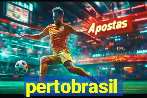 pertobrasil