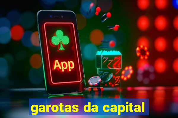 garotas da capital