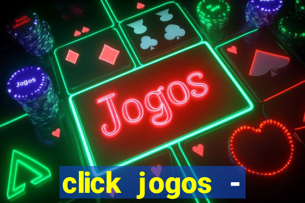 click jogos - ganhar dinheiro