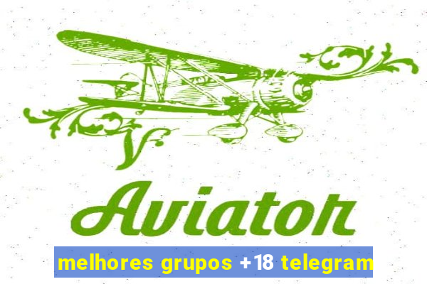 melhores grupos +18 telegram