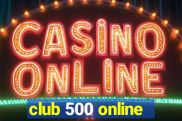 club 500 online