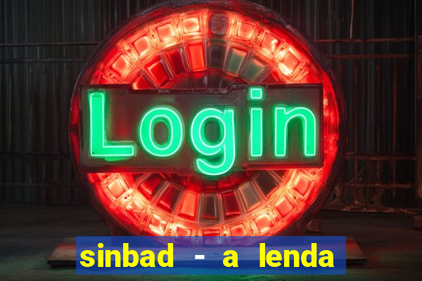 sinbad - a lenda dos sete mares online dublado grátis