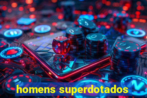 homens superdotados