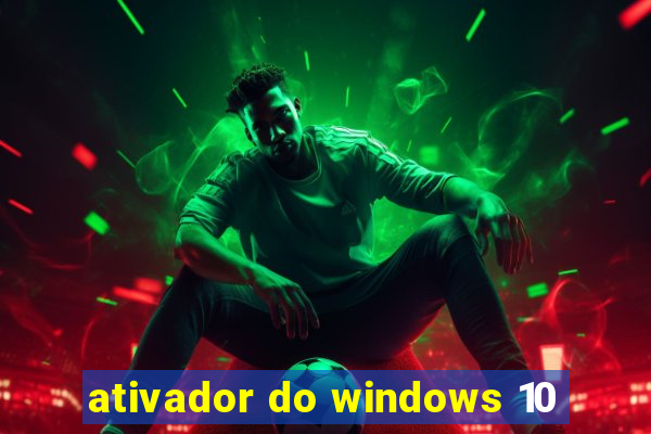 ativador do windows 10