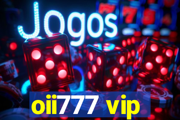 oii777 vip