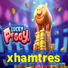 xhamtres