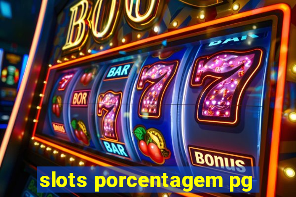 slots porcentagem pg