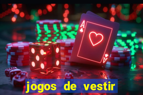 jogos de vestir click jogos