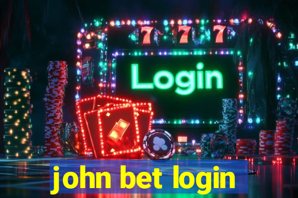 john bet login