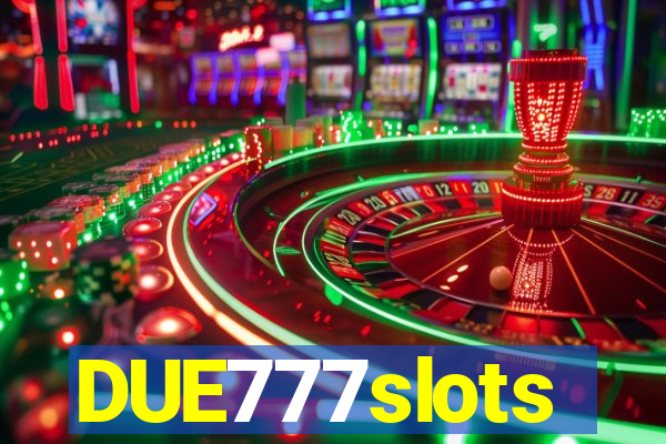 DUE777slots