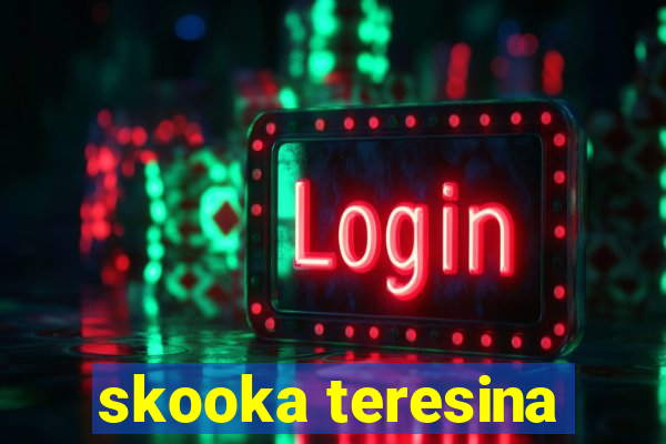 skooka teresina