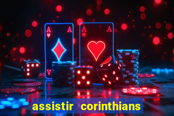 assistir corinthians e palmeiras futemax