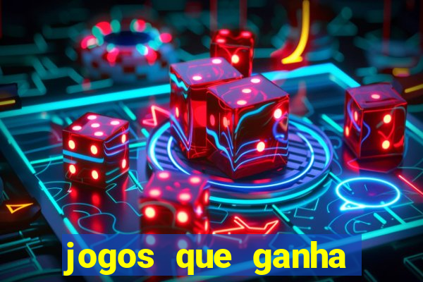 jogos que ganha dinheiro gratis