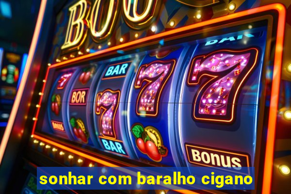 sonhar com baralho cigano