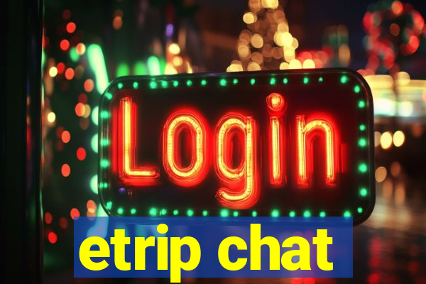 etrip chat