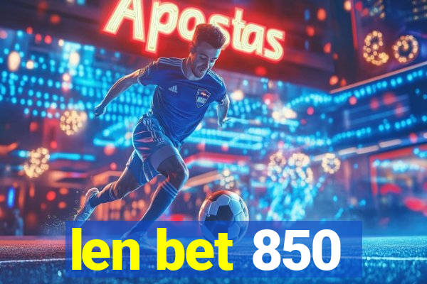 len bet 850