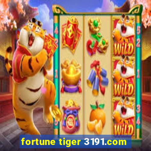 fortune tiger 3191.com