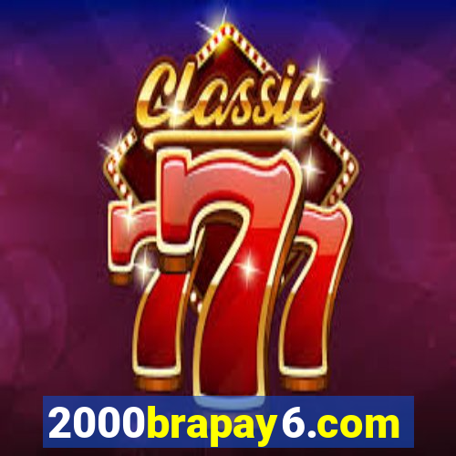 2000brapay6.com