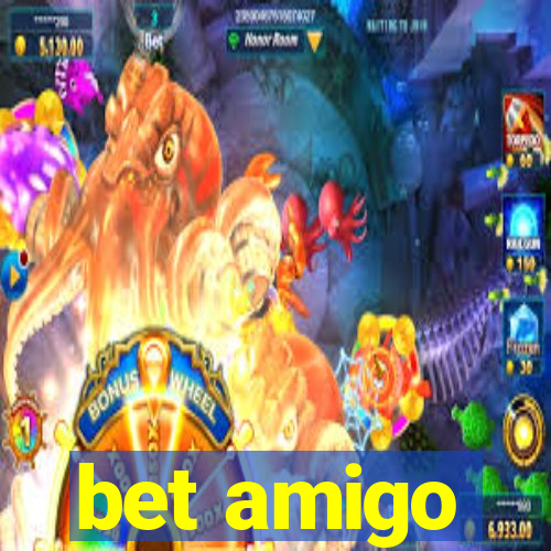 bet amigo